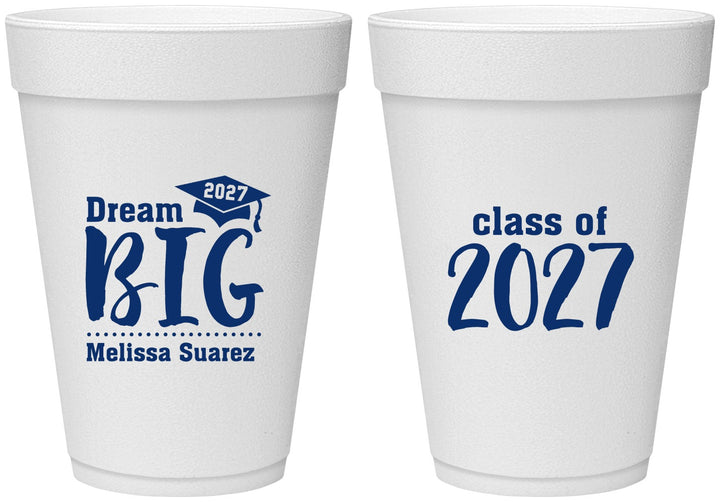 Personalized Graduation 16 oz Foam Cups - Class Of 2027 Dream Big | 130038