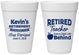 Personalized Retirement 16 oz Foam Cups - Teacher | 150022