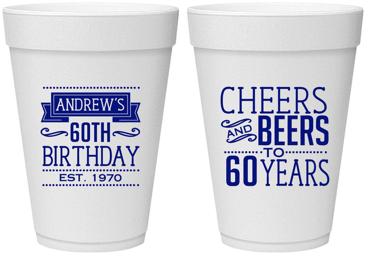 Personalized Birthday 16 oz Foam Cups - Cheers Beers To 60 Years | 20001