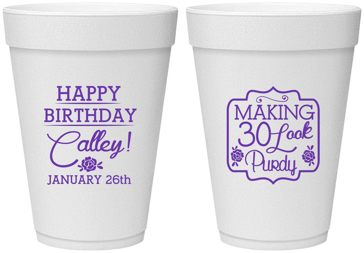 Personalized Birthday 16 oz Foam Cups - 30 Look Purdy | 20022