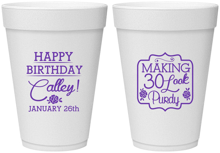 Personalized Birthday 16 oz Foam Cups - 30 Look Purdy | 20022
