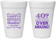 Personalized Birthday 16 oz Foam Cups - 40th | 20044