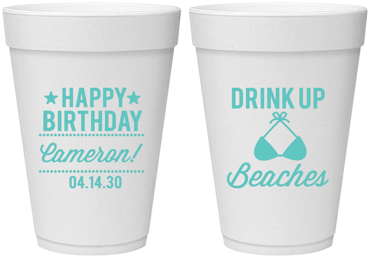 Personalized Birthday 16 oz Foam Cups - Drink Up Beaches | 20208