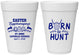 Personalized Easter 16 oz Foam Cups - Born To Hunt | 210001