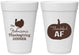 Personalized Thanksgiving 16 oz Foam Cups - Thankful Af | 260026