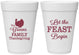 Personalized Thanksgiving 16 oz Foam Cups - Let The Feast Begin | 260041