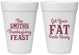 Personalized Thanksgiving 16 oz Foam Cups - Fat Pants Ready | 260045