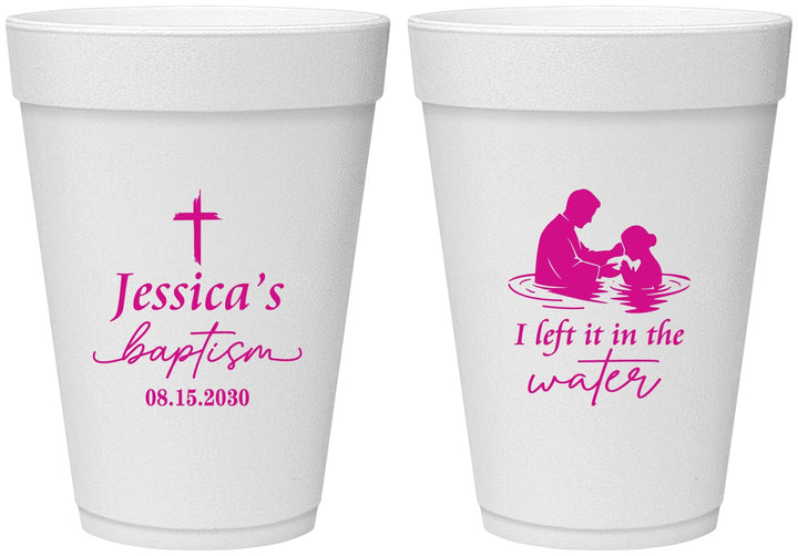 Personalized Baptism 16 oz Foam Cups - I Left It In The Water | 290008