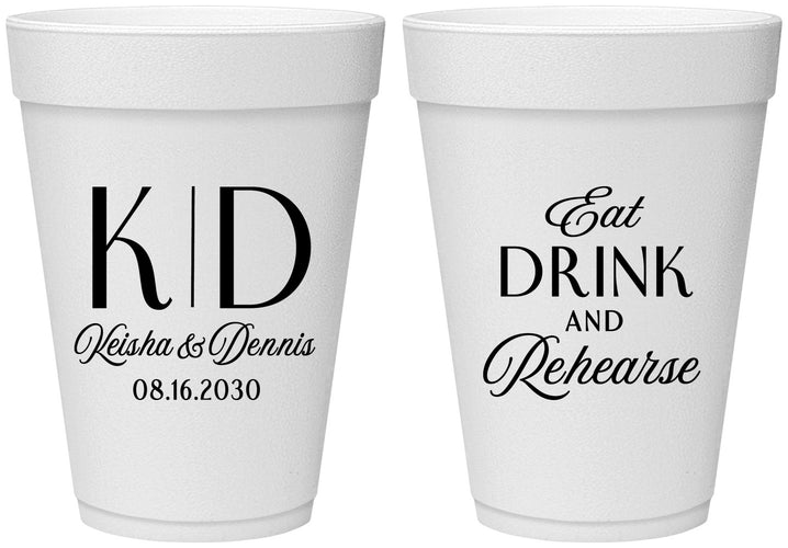 Personalized Rehearsal Dinner 16 oz Foam Cups - Eat Drink Rehearse | 30000
