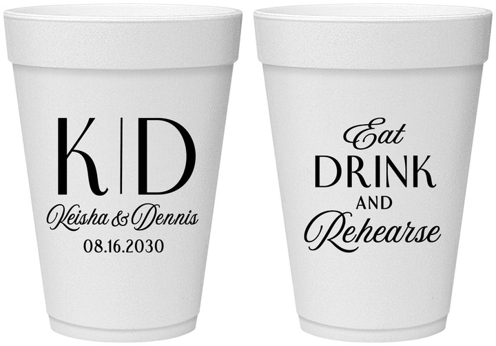 Personalized Rehearsal Dinner 16 oz Foam Cups - Eat Drink Rehearse | 30000