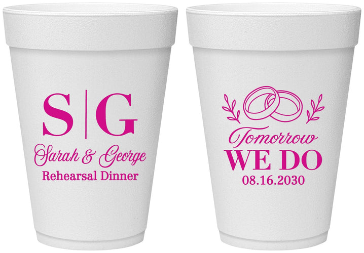 Personalized Rehearsal Dinner 16 oz Foam Cups - Tomorrow We Do | 30003