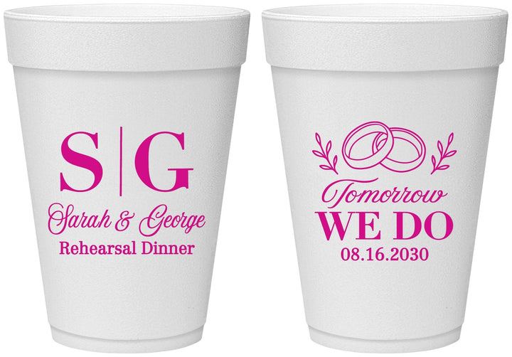 Personalized Rehearsal Dinner 16 oz Foam Cups - Tomorrow We Do | 30003
