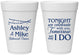 Personalized Rehearsal Dinner 16 oz Foam Cups - Tonight Tomorrow I Do | 30004