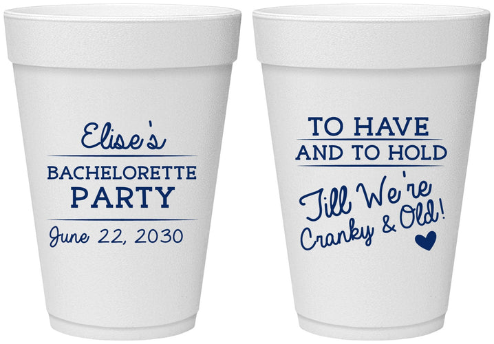 Personalized Bachelorette 16 oz Foam Cups - To Have And To Hold | 60168