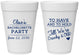 Personalized Bachelorette 16 oz Foam Cups - To Have And To Hold | 60168