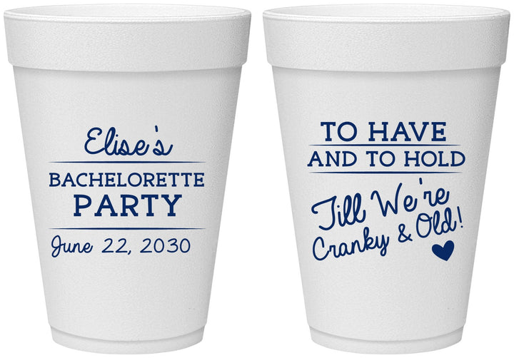 Personalized Bachelorette 16 oz Foam Cups - To Have And To Hold | 60168