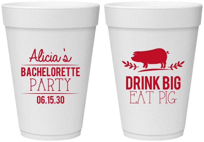 Personalized Bachelorette 16 oz Foam Cups - Drink Big Eat Pig | 60169