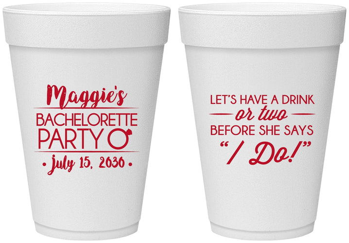Personalized Bachelorette 16 oz Foam Cups - Before She Says I Do | 60179