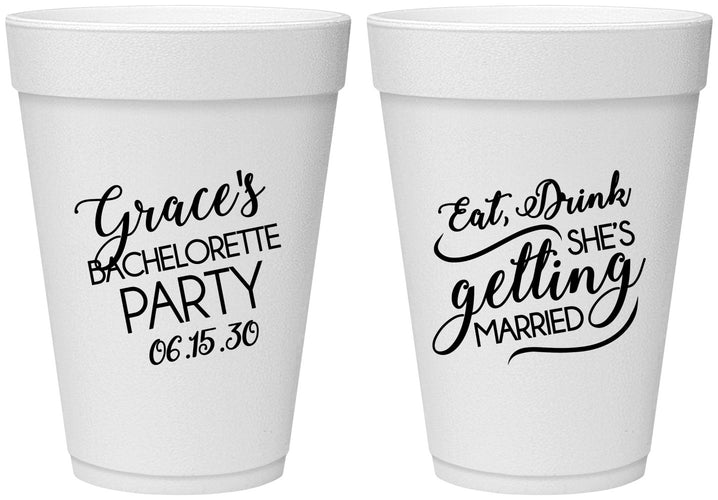 Personalized Bachelorette 16 oz Foam Cups - Eat Drink Getting Married | 60181