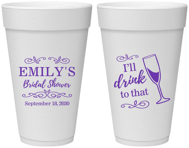 Personalized Bridal Shower 20 oz Foam Cups - I'll Drink To The That | 100006