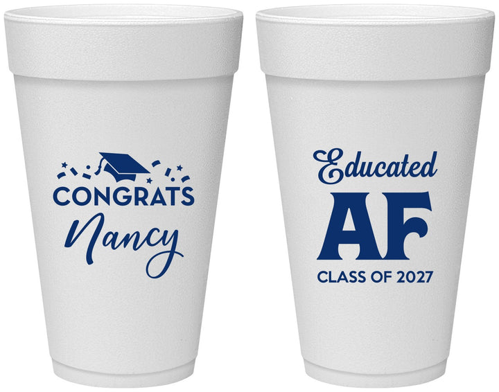 Personalized Graduation 20 oz Foam Cups - Class Of 2027 Educated Af | 130016
