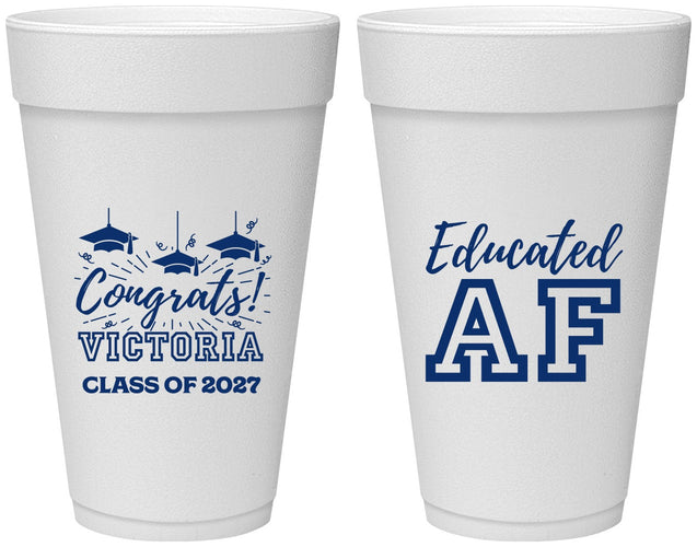 Personalized Graduation 20 oz Foam Cups - Class Of 2027 Educated Af | 130017