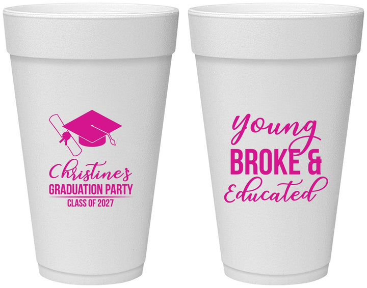 Personalized Graduation 20 oz Foam Cups - Class Of 2027 Young Broke | 130026