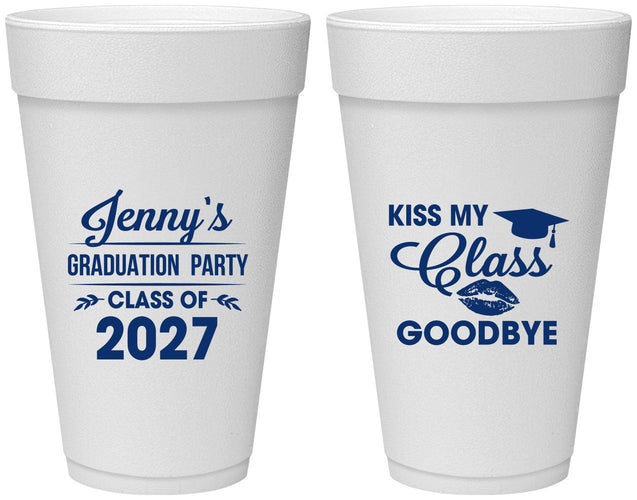 Personalized Graduation 20 oz Foam Cups - Class Of 2027 Kiss Class Goodbye | 130028