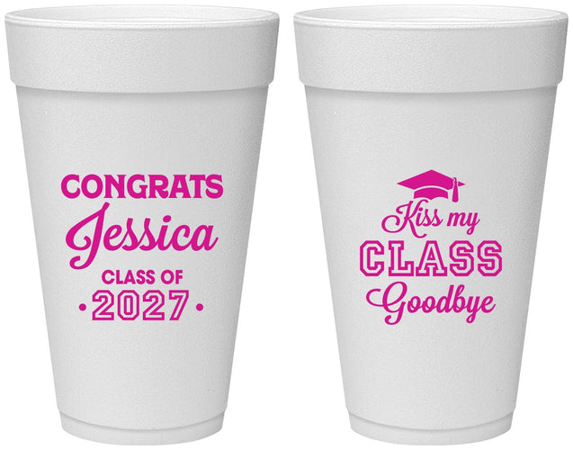 Personalized Graduation 20 oz Foam Cups - Class Of 2027 Kiss Class Goodbye | 130029