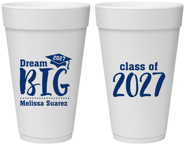 Personalized Graduation 20 oz Foam Cups - Class Of 2027 Dream Big | 130038