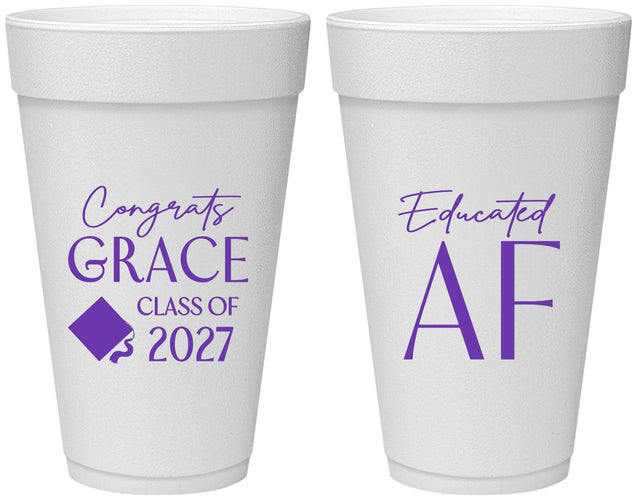 Personalized Graduation 20 oz Foam Cups - Class Of 2027 Educated Af | 130040