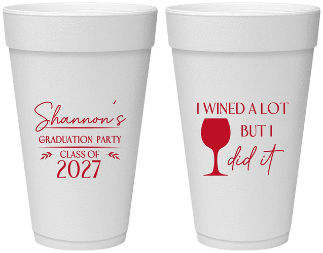 Personalized Graduation 20 oz Foam Cups - Class Of 2027 Wined A Lot | 130044