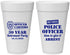 Personalized Retirement 20 oz Foam Cups - Police Officer | 150010