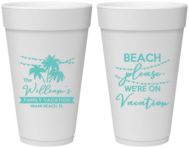 Personalized Family Vacation 20 oz Foam Cups - Beach Please | 180004