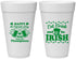 Personalized St Patricks Day 20 oz Foam Cups - Eat Drink Be Irish | 200002