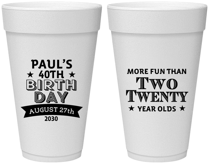 Personalized Birthday 20 oz Foam Cups - 40th | 20045