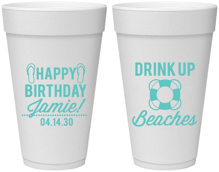 Personalized Birthday 20 oz Foam Cups - Drink Up Beaches | 20207