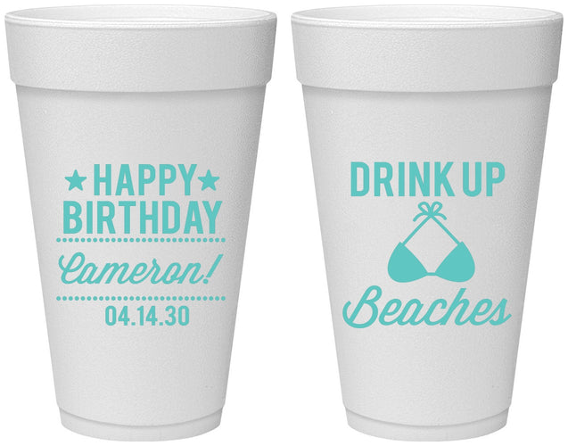 Personalized Birthday 20 oz Foam Cups - Drink Up Beaches | 20208