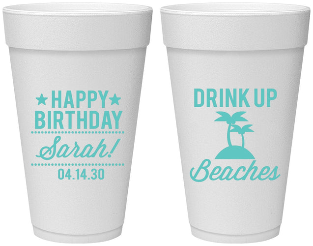 Personalized Birthday 20 oz Foam Cups - Drink Up Beaches | 20209