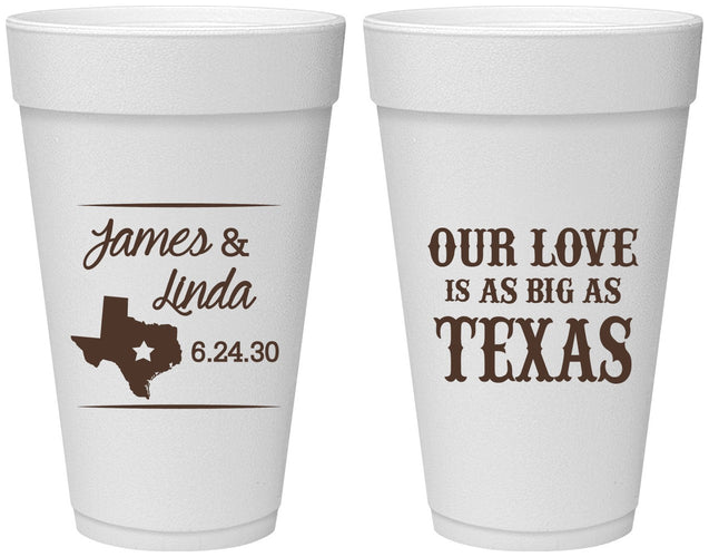 Personalized Wedding 20 oz Foam Cups - Our Love Is As Big As Texas | 215