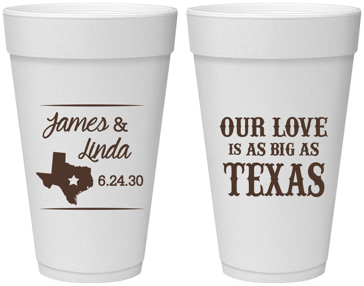 Personalized Wedding 20 oz Foam Cups - Our Love Is As Big As Texas | 215