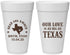 Personalized Wedding 20 oz Foam Cups - Our Love Is As Big As Texas | 236