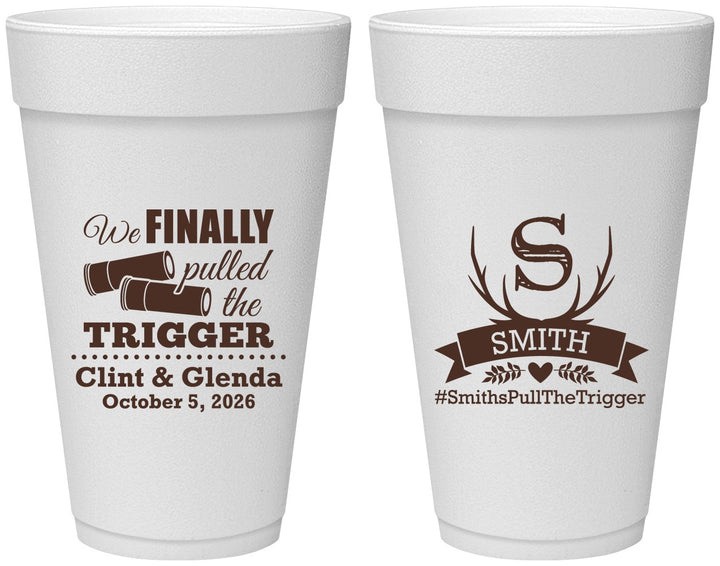 Personalized Wedding 20 oz Foam Cups - Finally Pull The Trigger | 264