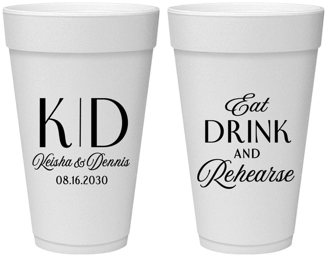 Personalized Rehearsal Dinner 20 oz Foam Cups - Eat Drink Rehearse | 30000