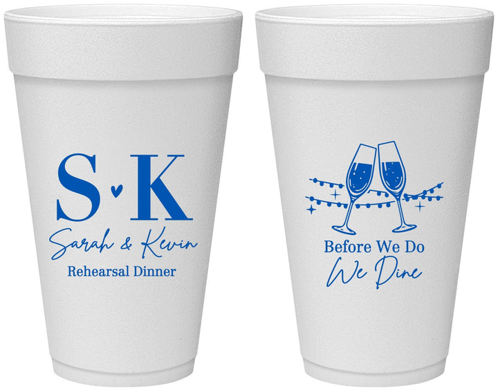 Personalized Rehearsal Dinner 20 oz Foam Cups - Before We Do We Dine | 30005