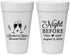 Personalized Rehearsal Dinner 20 oz Foam Cups - The Night Before | 30008