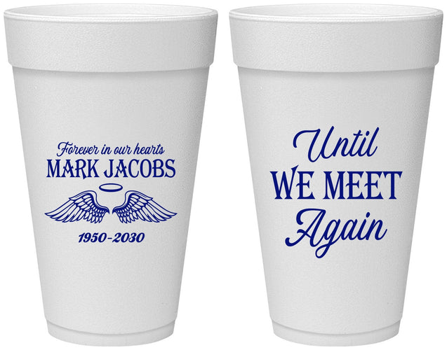 Personalized Memorial 20 oz Foam Cups - Until We Meet Again | 310002