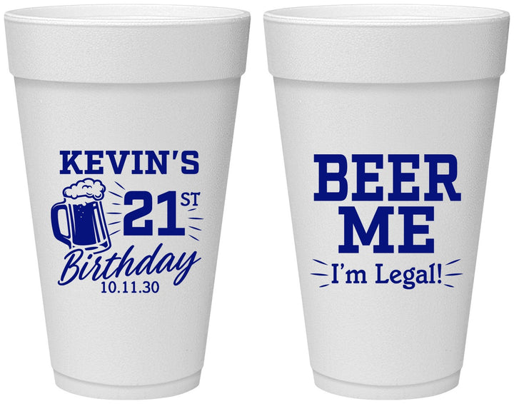 Personalized 21st Birthday 20 oz Foam Cups - Beer Me I Am Legal | 340014