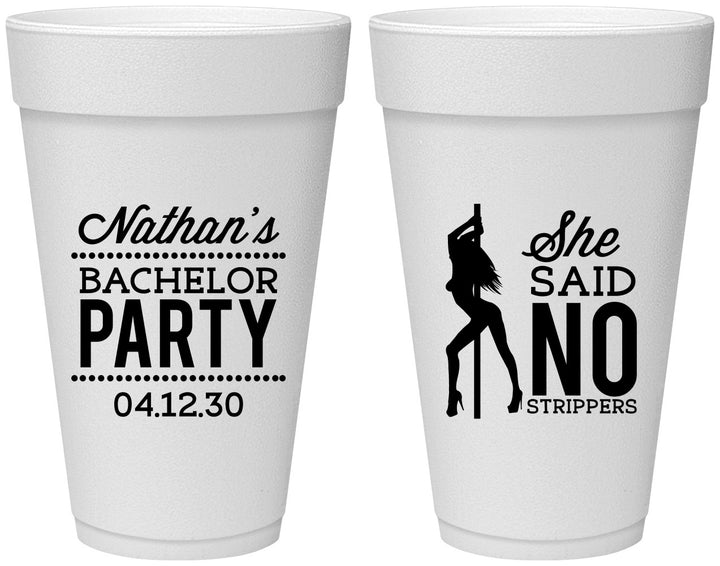 Personalized Bachelor Party 20 oz Foam Cups - She Said No Strip Club | 40005