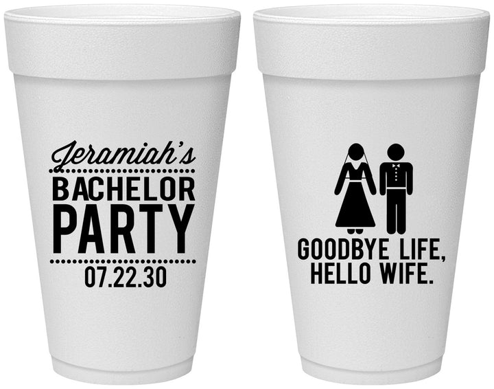 Personalized Bachelor Party 20 oz Foam Cups - Goodbye Life Hello Wife | 40019